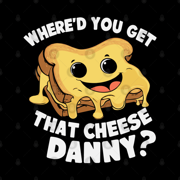 Where'd Ya Get That Cheese Danny Shane Gillis Grilled Cheese by deafcrafts