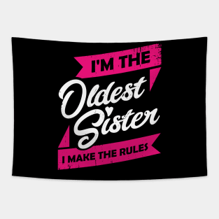 I'm The Oldest Sister I Make The Rules Tapestry