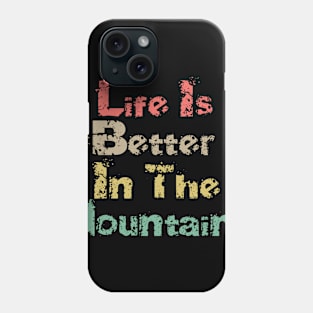 Life Is Better In The Mountains Big Vintage Playfull Scratched Text Design Phone Case