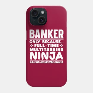 Banker Ninja Phone Case