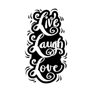 Live laugh love T-Shirt