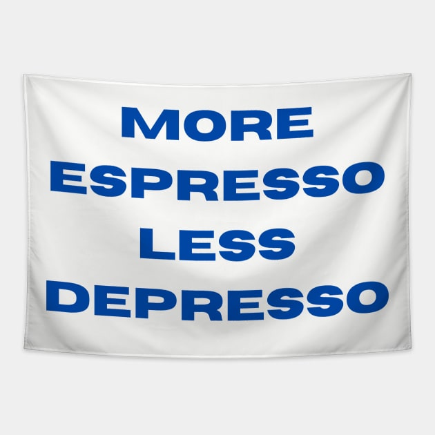 More Espresso Less Depresso Tapestry by MZE