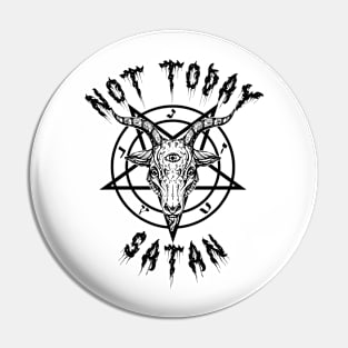 Not Today Satan Pin