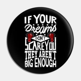 If Your Dreams Don't Scare You They Aren't Big Enough Pin