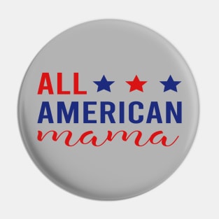 All American Mama - 4th of July Patriotic Red White & Blue Pin