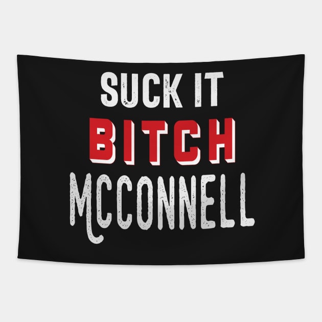 Suck It Bitch McConnell Tapestry by blackjackdavey