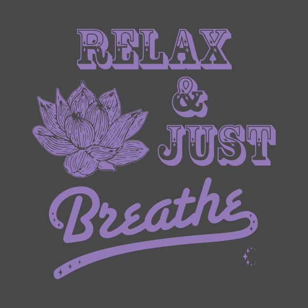 Relax & Just Breath | Lotus | Lavender by ConstellationPublishing