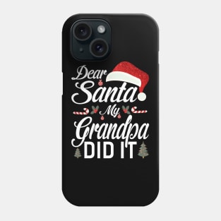 Dear Santa My Grandpa Did It Funny Phone Case