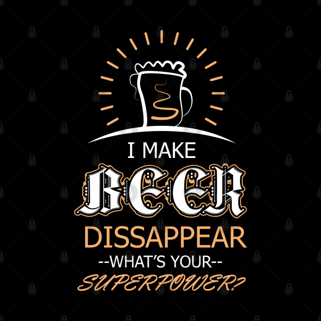 I Make Beer Disappear by padune