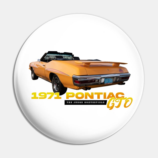 1971 Pontiac GTO The Judge Convertible Pin by Gestalt Imagery