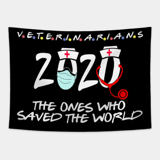 veterinarians the ones who saved the world 2020 heroes gift Tapestry