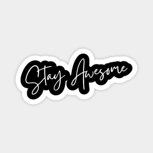 Stay Awesome. A Self Love, Self Confidence Quote. Magnet