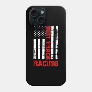 Dirt Track Racing American Flag Race Car Racecar Phone Case