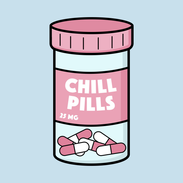 Funny Chill Pills Illustration Pharmacy TShirt TeePublic