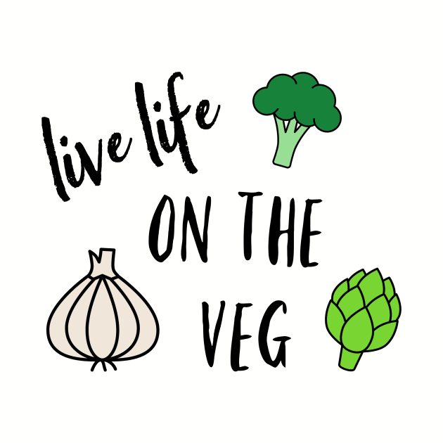 Live Life on the Veg by nyah14