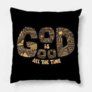 God is good all the time. Pillow