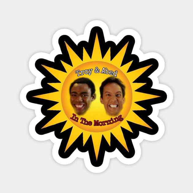 Troy & Abed In the Morning! Magnet by LittleBitofEverything