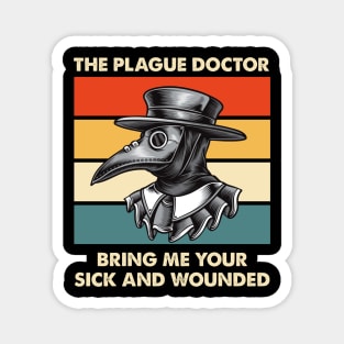 The Plague Doctor Bring Me Your Sick And Wounded Magnet