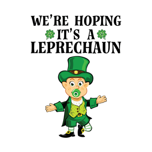 We're Hoping It's A Leprechaun St Patrick's Day Pregnancy Announcement T-Shirt