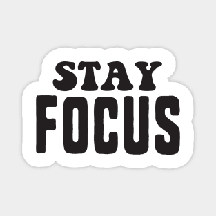 Stay focus Magnet