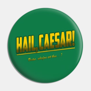 HAIL, CAESAR! Pin