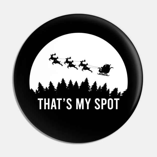 Funny That's My Spot Xmas Session, Santa on Sleigh Reindeer Humor Gift Pin by Printofi.com