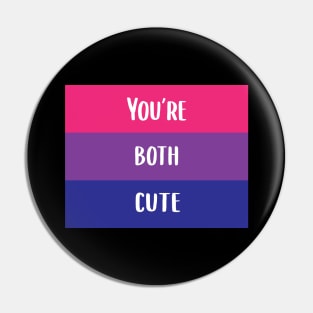 You're Both Cute Bisexual Pride Flag Pin