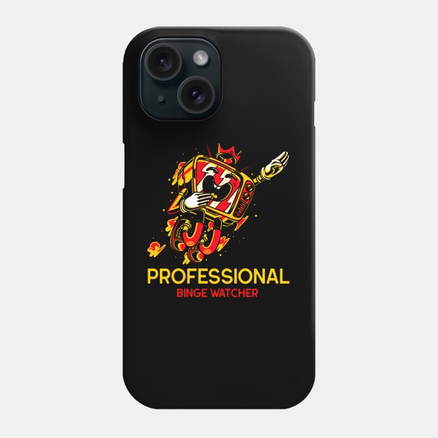 Professional Binge Watcher Phone Case by Dogefellas