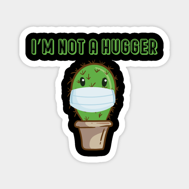 I’m Not a Hugger With A Cactus Graphic Illustration Magnet by MerchSpot