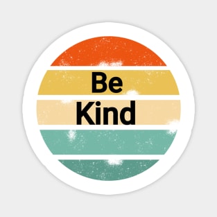 Be kind Magnet