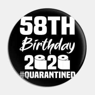 58th Birthday 2020 Quarantined Pin