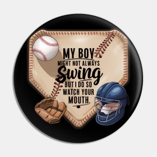 My Boy Might Not Always Swing But I Do So Pin