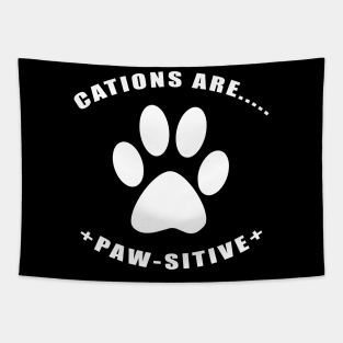 Cations are Pawsitive w/paw Tapestry