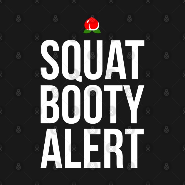 Squat Booty Alert Fitness Freak Girl Athlete Gift by BadDesignCo