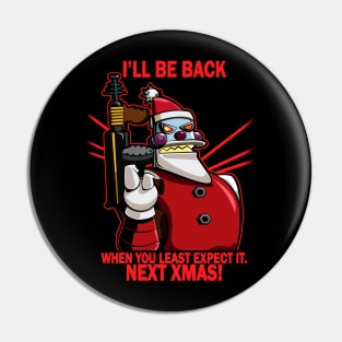 I'll Be Back Next Xmas Pin