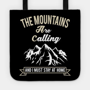 Funny Social Distancing Commemorative 2020 Gift,The Mountains Are Calling And I Must Stay At Home Tote