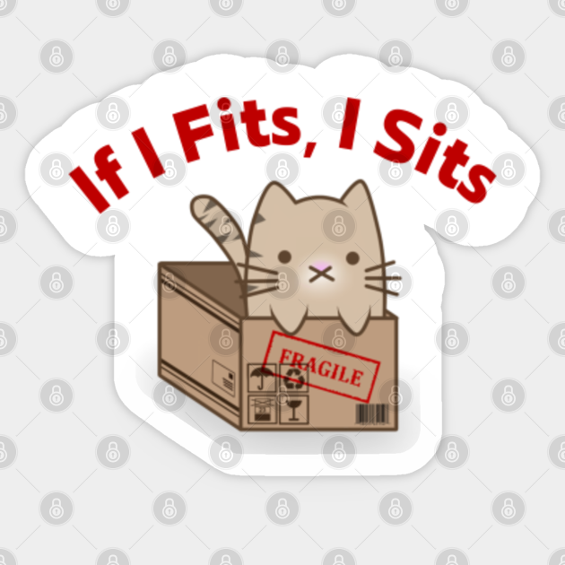 If I Fits, I Sits - Cats And Kittens - Sticker