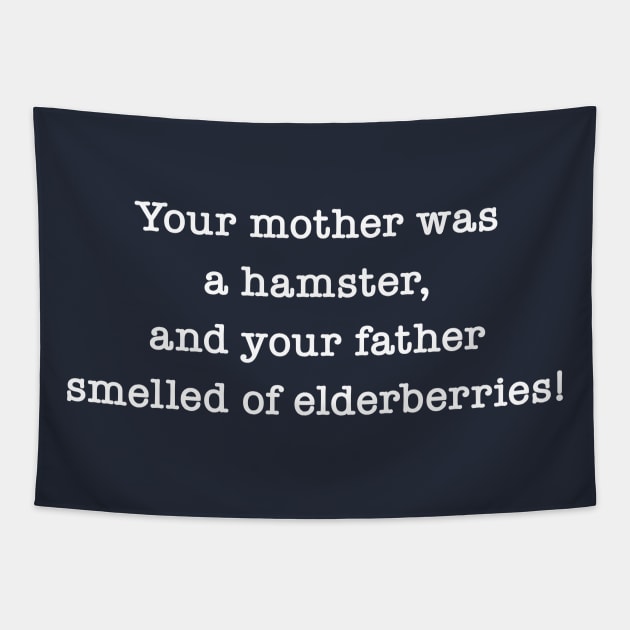 Your Mother Was A Hamster, And Your Father Smelled Of Elderberries! Tapestry by Maltin On Movies 