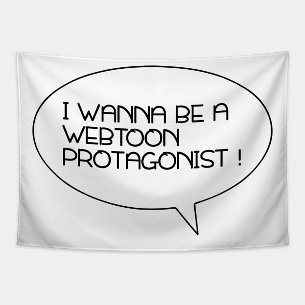 I Wanna Be a Webtoon Protagonist Tapestry by Heartfeltarts