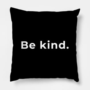 Be Kind - Typography Pillow