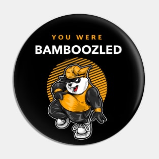 You were Bamboozled Pin