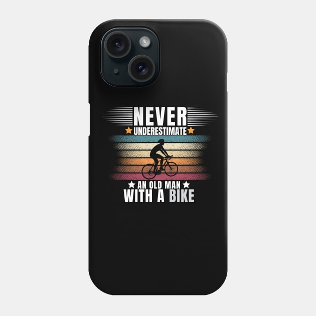 Never Underestimate An Old Guy With Bike Funny Bicycle Lover Gift Phone Case by CharismaShop