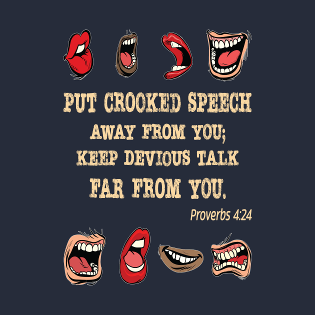 Crooked Speech. Proverbs 4:24 by UltraQuirky