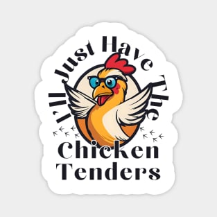 I'll Just Have The Chicken Tenders Breaded chicken fingers Magnet