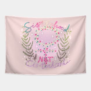 sisterhood not cis-terhood Tapestry