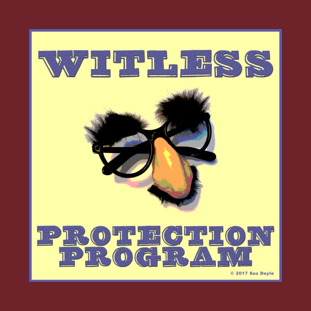 Witless Protection Program by SuzDoyle