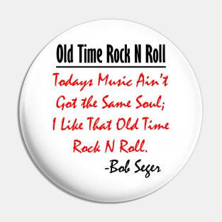 Bob Seger: I Like That Old Time Rock N Roll 4 Pin