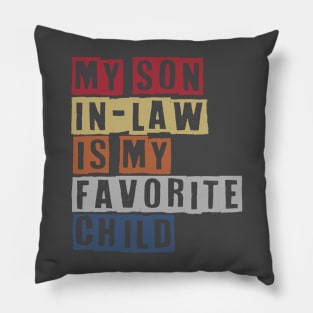 My Son In Law Is My Favorite Child Pillow