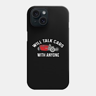 Will Talk Cars With Anyone Automobile Phone Case