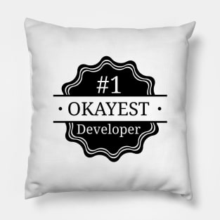 #1 Okayest Developer Pillow